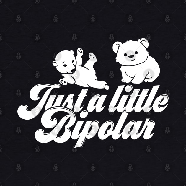 Just A Little Bipolar by Wykd_Life